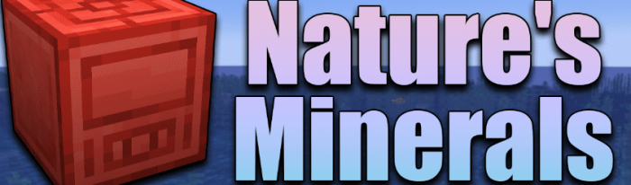 Nature’s Minerals для Майнкрафт [1.19.4, 1.19.3, 1.18.2]
