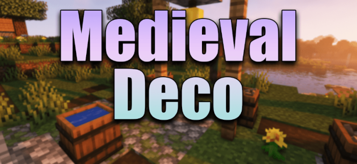 Medieval Deco для Майнкрафт [1.19.2, 1.18.2, 1.17.1]