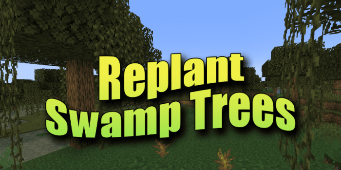 Replant Swamp Trees для Майнкрафт [1.19.3, 1.19.2, 1.19.1]