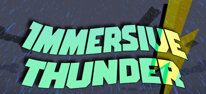 Immersive Thunder для Майнкрафт [1.20.2, 1.20.1, 1.19.4]