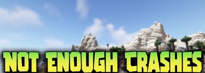 Not Enough Crashes для Майнкрафт [1.21, 1.20.6, 1.20.4]