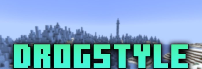 Drogstyle для Майнкрафт [1.21.1, 1.20.4, 1.20.2]