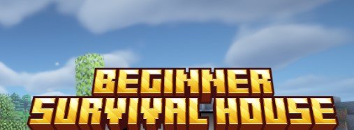 Beginner Survival House для Майнкрафт [1.21.4, 1.21.1, 1.21]