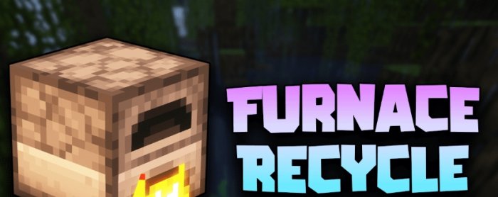 Furnace Recycle для Майнкрафт [1.21.5, 1.21.4, 1.21.3]