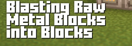 Blasting Raw Metal Blocks into Blocks для Майнкрафт [1.21.5, 1.21.4, 1.21.3]