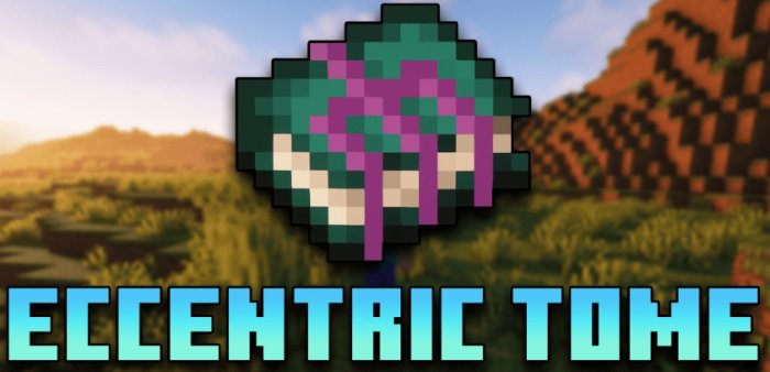 Eccentric Tome для Майнкрафт [1.21.1, 1.21]