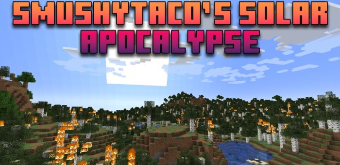 SmushyTaco’s Solar Apocalypse для Майнкрафт [1.21.7, 1.21.6, 1.21.5]