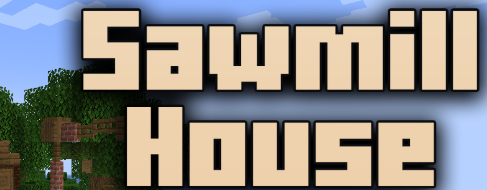 Sawmill House для Майнкрафт [1.21.8, 1.21.4, 1.21.1]
