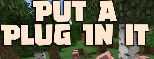 Put A Plug In It для Майнкрафт [1.21.11, 1.21.10, 1.21.8]